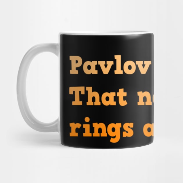 Pavlov? that name rings a bell by empress bat's emporium 